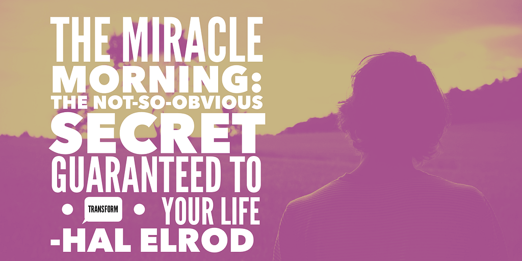 What Is The Miracle Morning Routine by Hal Elrod [Book Review]