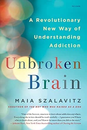 Unbroken Brain by Maia Szalavitz Book Review